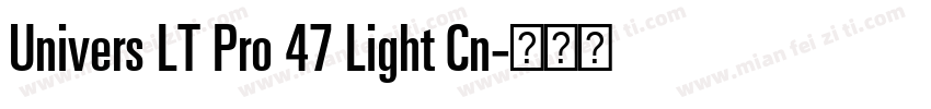 Univers LT Pro 47 Light Cn字体转换